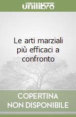 Le arti marziali più efficaci a confronto