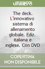 The deck. L'innovativo sistema di allenamento globale. Ediz. italiana e inglese. Con DVD