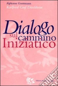Dialogo sul cammino iniziatico libro