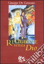 Religione senza Dio libro