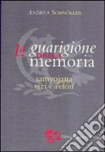 La guarigione della memoria. Samyojana, vizi e veleni