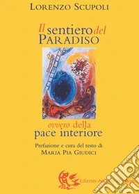 Il sentiero del paradiso. Della pace interiore