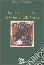 I salmi etiopici di Cristo e della Vergine libro