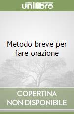 Metodo breve per fare orazione