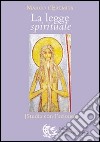 La legge spirituale. Studia con l'azione libro