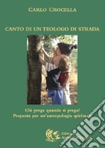 Canto di un teologo di strada libro