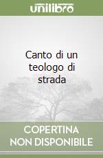 Canto di un teologo di strada libro