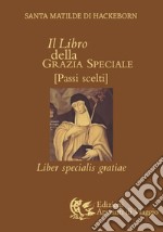 Il libro della grazia speciale. Liber specialis gratiae