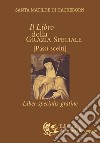 Il libro della grazia speciale. Liber specialis gratiae libro