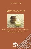 Meditazione. Dalla preghiera pura di Evagrio Pontico al raja-yoga di Patanjali libro