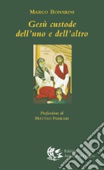 Gesù custode dell'uno e dell'altro libro