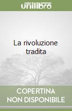 La rivoluzione tradita libro