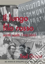 Il lungo filo rosso. Scritti scelti 1942-2002 libro