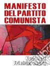 Il manifesto del Partito Comunista libro di Marx Karl; Engels Friedrich