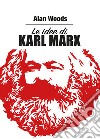 Le idee di Karl Marx libro