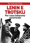 Lenin e Trotskij per cosa lottarono veramente libro