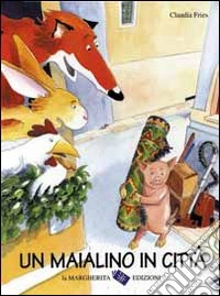 Un maialino in città libro
