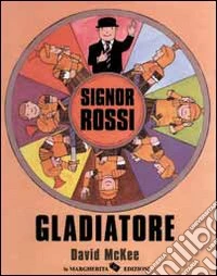 Signor Rossi. Gladiatore libro