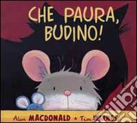 Che paura, Budino!
