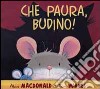 Che paura, Budino! libro