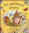 Dai, giochiamo ancora! libro