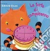 La torta di compleanno. Ediz. illustrata libro