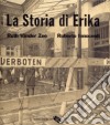 La storia di Erika. Ediz. illustrata libro