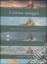 L'ultima spiaggia. Ediz. illustrata