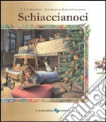 Schiaccianoci. Ediz. illustrata libro