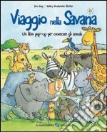 Viaggio nella savana. Ediz. illustrata