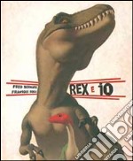 Rex e io. Ediz. illustrata libro