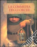 La commedia degli orchi. Ediz. illustrata