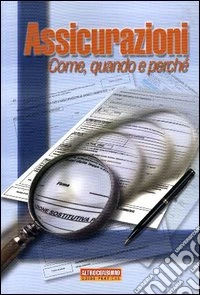 Assicurazioni. Come, quando, perché libro