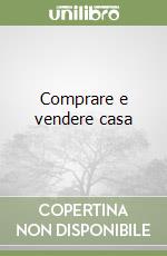 Comprare e vendere casa libro