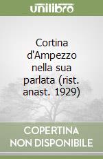 Cortina d'Ampezzo nella sua parlata (rist. anast. 1929) libro