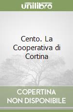 Cento. La Cooperativa di Cortina libro