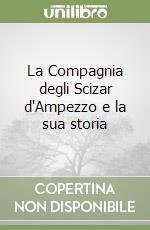 La Compagnia degli Scizar d'Ampezzo e la sua storia