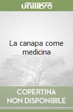 La canapa come medicina libro