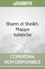 Sharm el Sheikh. Mappe turistiche libro