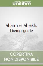 Sharm el Sheikh. Diving guide libro