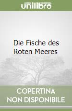 Die Fische des Roten Meeres libro