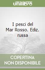 I pesci del Mar Rosso. Ediz. russa libro