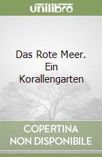 Das Rote Meer. Ein Korallengarten