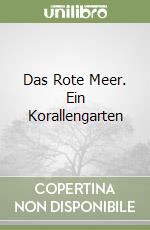 Das Rote Meer. Ein Korallengarten libro