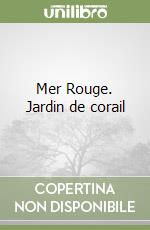 Mer Rouge. Jardin de corail libro