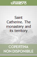 Saint Catherine. The monastery and its territory libro