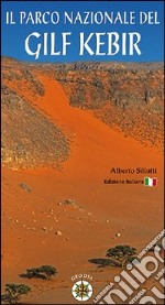 Il parco nazionale del Gilf Kebir libro