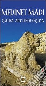 Medinet Madi. Guida archeologica libro