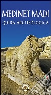 Medinet Madi. Guida archeologica libro