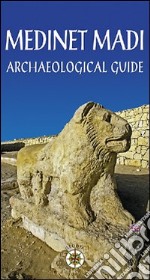 Medinet Madi. Archeological guide libro